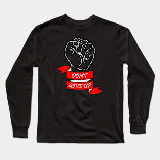 09 - DON'T GIVE UP Long Sleeve T-Shirt